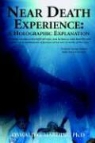 Oswald G. Harding Ph. D. - Near Death Experience: A Holographic Explanation