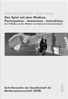 Britta Neitzel, Rolf F. Nohr - Das Spiel mit dem Medium