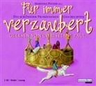 Christiane Paul, Martina Patzer - Für immer verzaubert, 1 Audio-CD (Audiolibro)