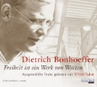 Dietrich Bonhoeffer, Ulrich Tukur - Freiheit ist ein Werk von Worten, 2 Audio-CDs (Audio book)