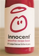 Innocent, Clare Shilland, Silvia Crompton, Louise Haines - Innocent Recipe Book