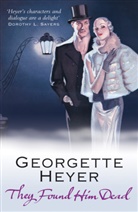 Georgette Heyer, Georgette (Author) Heyer - They found him Dead