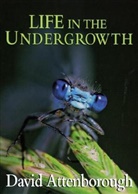 David Attenborough, Sir David Attenborough - Life in the Undergrowth