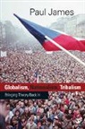 Paul James, Paul W James, Paul W W James, Paul W. James - Globalism, Nationalism, Tribalism