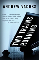 Andrew Vacchs, Andrew Vachss, Andrew H. Vachss - Two Trains Running
