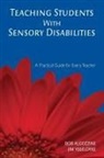 Bob Algozzine, Bob Ysseldyke Algozzine, James E. Ysseldyke, Jim Ysseldyke - Teaching Students With Sensory Disabilities