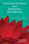 Bob Algozzine, Bob Ysseldyke Algozzine, Robert Algozzine, James E. Ysseldyke, Jim Ysseldyke - Teaching Students With Emotional Disturbance
