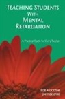 Bob Algozzine, Bob Ysseldyke Algozzine, Robert/ Ysseldyke Algozzine, James E. Ysseldyke, Jim Ysseldyke - Teaching Students With Mental Retardation