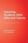 Bob Algozzine, Bob Ysseldyke Algozzine, James E. Ysseldyke, Jim Ysseldyke - Teaching Students With Gifts and Talents