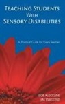 Bob Algozzine, Bob Ysseldyke Algozzine, James E. Ysseldyke, Jim Ysseldyke - Teaching Students With Sensory Disabilities