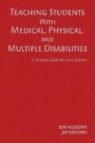Bob Algozzine, Bob Ysseldyke Algozzine, Robert/ Ysseldyke Algozzine, James E. Ysseldyke, Jim Ysseldyke - Teaching Students With Medical, Physical, and Multiple Disabilities