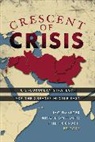 Ivo H. Gnesotto Daalder, Philip H. Gordon, Ivo H. Daalder, Daalder Ivo H., Nicole Gnesotto, Gnesotto Nicole... - Crescent of Crisis