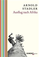 Arnold Stadler - Ausflug nach Afrika