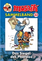 Klaus D. Schleiter - Mosaik Sammelband - Bd.23: Mosaik Sammelband - Das Siegel des Pharao