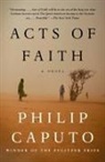Philip Caputo - Acts of Faith