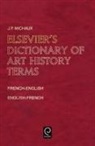 J P Michaux, J. P. Michaux, J. P. Ed. Michaux, J.P. Michaux, Jean-Pierre Michaux, J. P. Michaux - Elsevier's Dictionary of Art History Terms