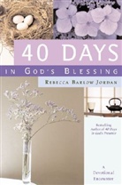 Rebecca Jordan, Rebecca Barlow Jordan - 40 Days in God's Blessing