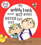 Lauren Child, Jane et al Yolen - My Wobbly Tooth Must Not Ever Never Fall Out