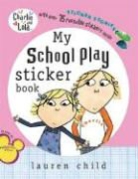 Lauren Child - My School Play Sticker Stories