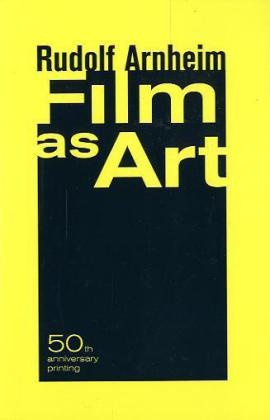 Rudolf Arnheim, Arnheim Rudolf, Rudolf Arnheim - Film As Art, 50th Anniversary Printing 50th Anniversary Printing