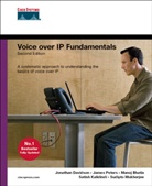 Manoj Bhatia, Jonathan Davidson, Satish Kalidindi, Sudipto Mukherjee, James Peters, James F. Peters - Voice over IP Fundamentals
