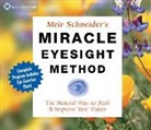 Meier Schneider, Meir Schneider - Miracle Eyesight Method: The Natural Way to Heal and Improve Your Vision (Audio book)