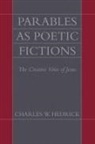 Charles W Hedrick, Charles W. Hedrick - Parables as Poetic Fictions