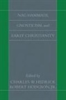 Charles W. (EDT)/ Hodgson Hedrick, Charles W Hedrick, Charles W. Hedrick, Robert Hodgson, Robert Jr. Hodgson - Nag Hammadi, Gnosticism, and Early Christianity