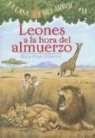 Mary Pope Osborne, Salvatore Murdocca - Leones a la Hora del Almuerzo