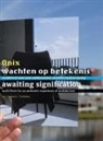 Alex van der Beld, NAi Publishers, Alex Van Der Beld - Onix: Awaiting Signification: Towards an Authentic Architectural Experience