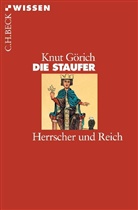 Knut Görich - Die Staufer