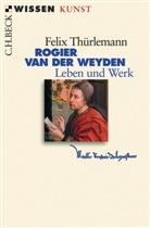 Felix Thürlemann - Rogier van der Weyden