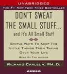 Richard Carlson, Richard/ Carlson Carlson, Richard Carlson - Don't Sweat The Small Stuff...And It's All Small Stuff