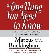Marcus Buckingham, Marcus Buckingham - The One Thing You Need To Know About Great Managing, Great Leading, And Sustained Individual Success