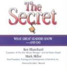 Ken Blanchard, Kenneth H./ Miller Blanchard, Mark Miller, Rick Adamson - The Secret (Hörbuch)