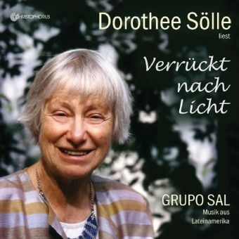 Sal, Söll, Dorothee Sölle - Verrückt nach Licht, 1 Audio-CD Dorothee Sölle liest. Musik aus Lateinamerika