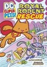 John Sazaklis, John/ Baltazar Sazaklis, Art Baltazar - Dc Super-pets: Royal Rodent Rescue