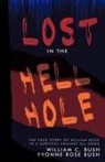 William C. Bush, Yvonne Rose Bush - Lost in the Hell Hole