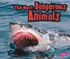 Connie Colwell Miller, Connie Colwell/ Saunders-Smith Miller, Gail Saunders-Smith - The Most Dangerous Animals