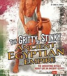 James A. Corrick - Gritty, Stinky Ancient Egypt