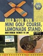 Tammy Enz, Tammy Laura Lynn Enz - Build Your Own Mini Golf Course, Lemonade Stand, and Other Things to D