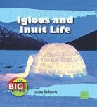 Louise Spilsbury, Louise A. Spilsbury - Igloos and Inuit Life