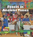 Anna Claybourne - Feasts in Ancient Times