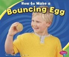 Jennifer L Marks, Jennifer L. Marks, Gail Saunders-Smith - How to Make a Bouncing Egg