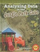 Andrew Einspruch - Analyzing Data in the Jungle Park Case