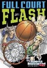 Scott Ciencin, Scott/ Sandoval Ciencin, Benny Fuentes, Gerardo Sandoval - Sports Illustrated Kids Graphic Novels: Full Court Flash