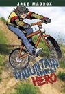 Jake Maddox, Jake/ Troupe Maddox, Sean Tiffany - Mountain Bike Hero