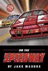 Jake Maddox, Jake/ Tiffany Maddox, Sean Tiffany - On the Speedway