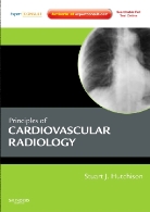 Stuart J. Hutchison - Principles of Cardiovascular Radiology