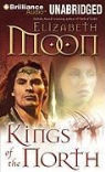 Elizabeth Moon, Susan Ericksen, Jennifer Van Dyck - Kings of the North (Audio book)